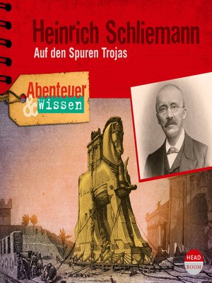 cover image of Heinrich Schliemann: Auf den Spuren Trojas